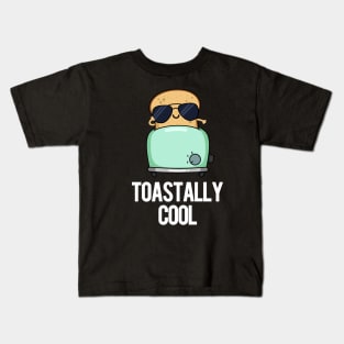 Toastally Cool Funny Toast Pun Kids T-Shirt